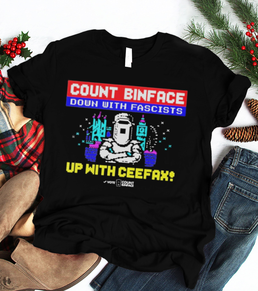 Count Binface Down With Fascists Up With Ceefax T-Shirt