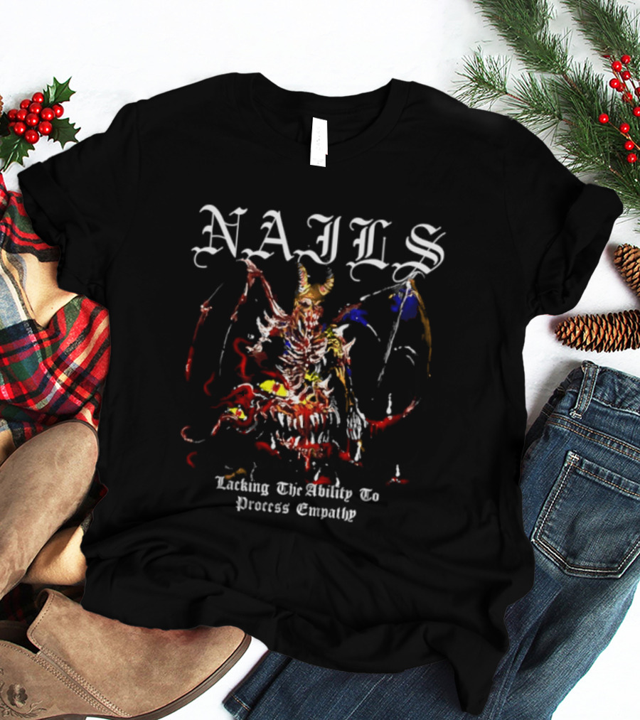 Nails Lacking The Ability To Process Empathy Demon Warrior Fantasy T-Shirt