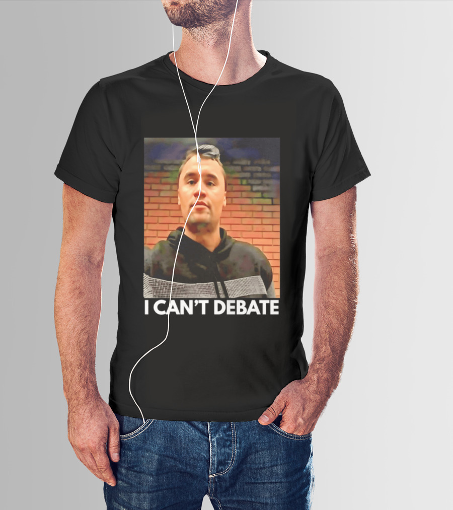 I Can't Debate Iconic Reference X George Floyd Charlie Kirk T-Shirt