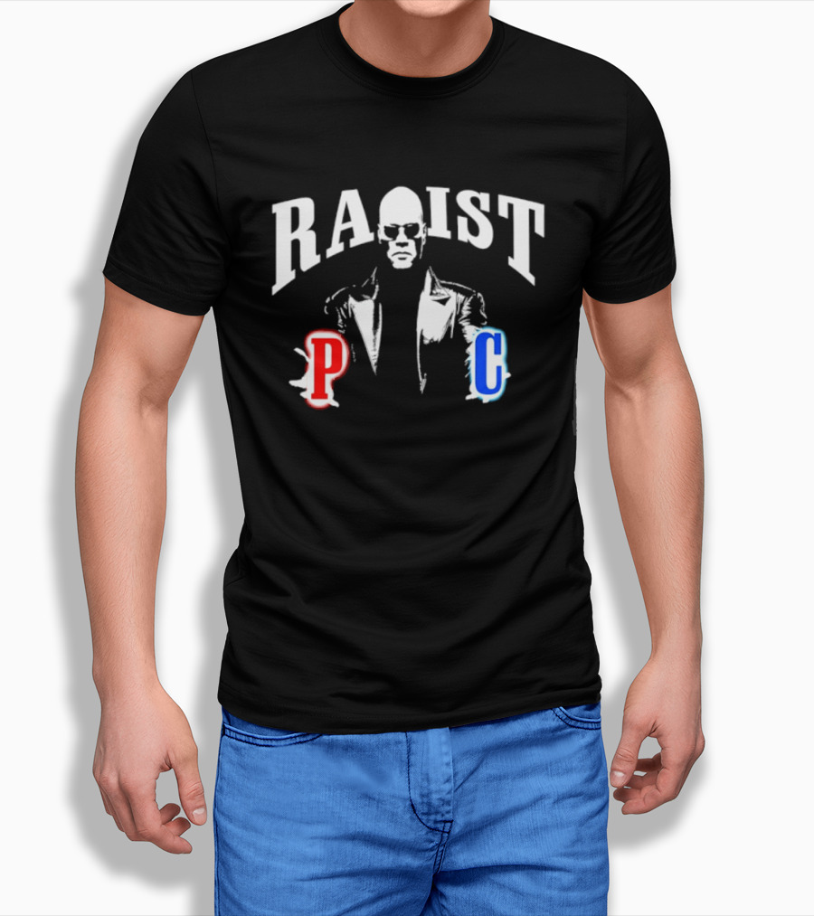 Racist PC Morpheus The Matrix Laurence Fishburne T-Shirt