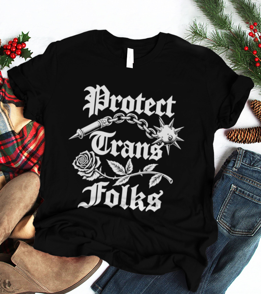 Protect Trans Folks Rose Chain And Flail T-Shirt