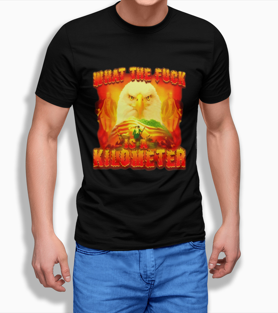 What The Fuck Is A Kilometer American Eagle Patriotic Scene T-Shirt