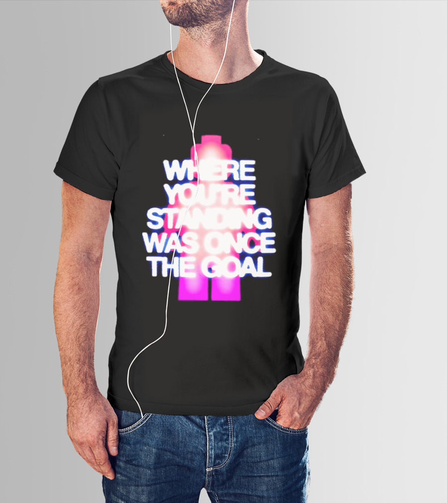 Where You're Standing Was Once The Goal Bright Neon Figure T-Shirt