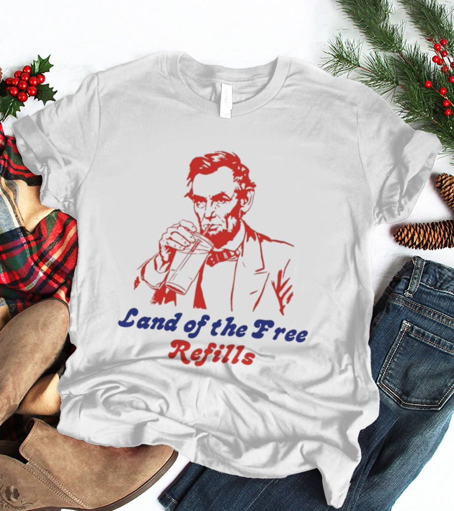 Land Of The Free Refills Abraham Lincoln Drinking Soda T-Shirt