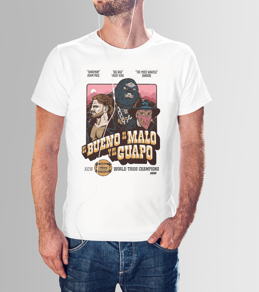 AEW El Bueno El Malo Y El Guapo World Trios Champions T-Shirt