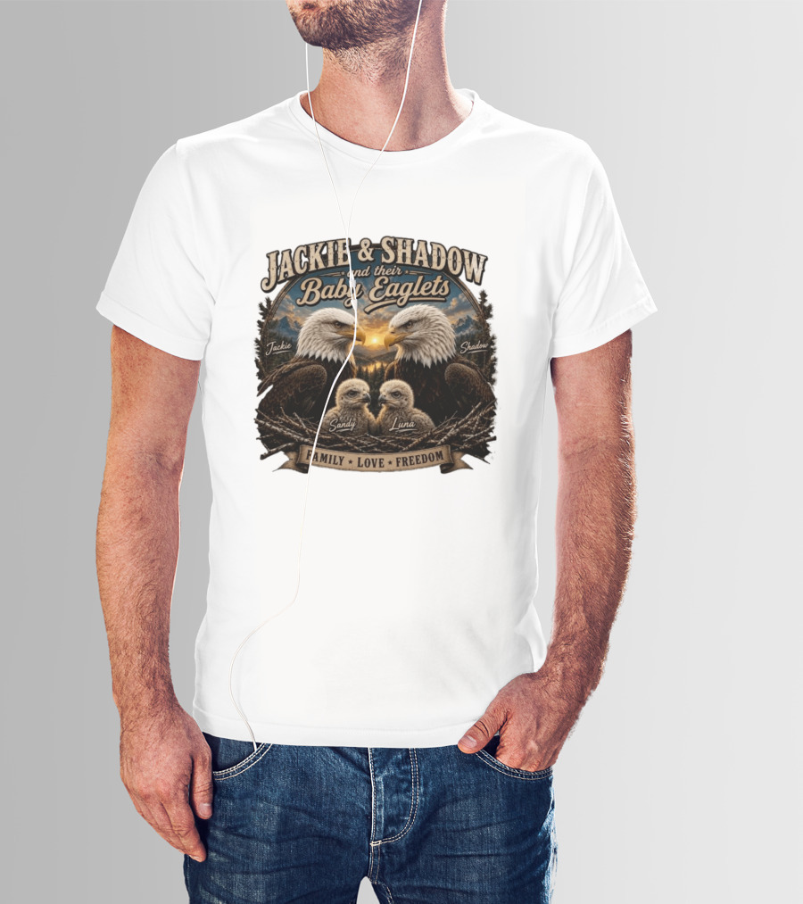 Jackie And Shadow And Their Baby Eaglets Sandy Luna Family Love Freedom Bald Eagles T-Shirt