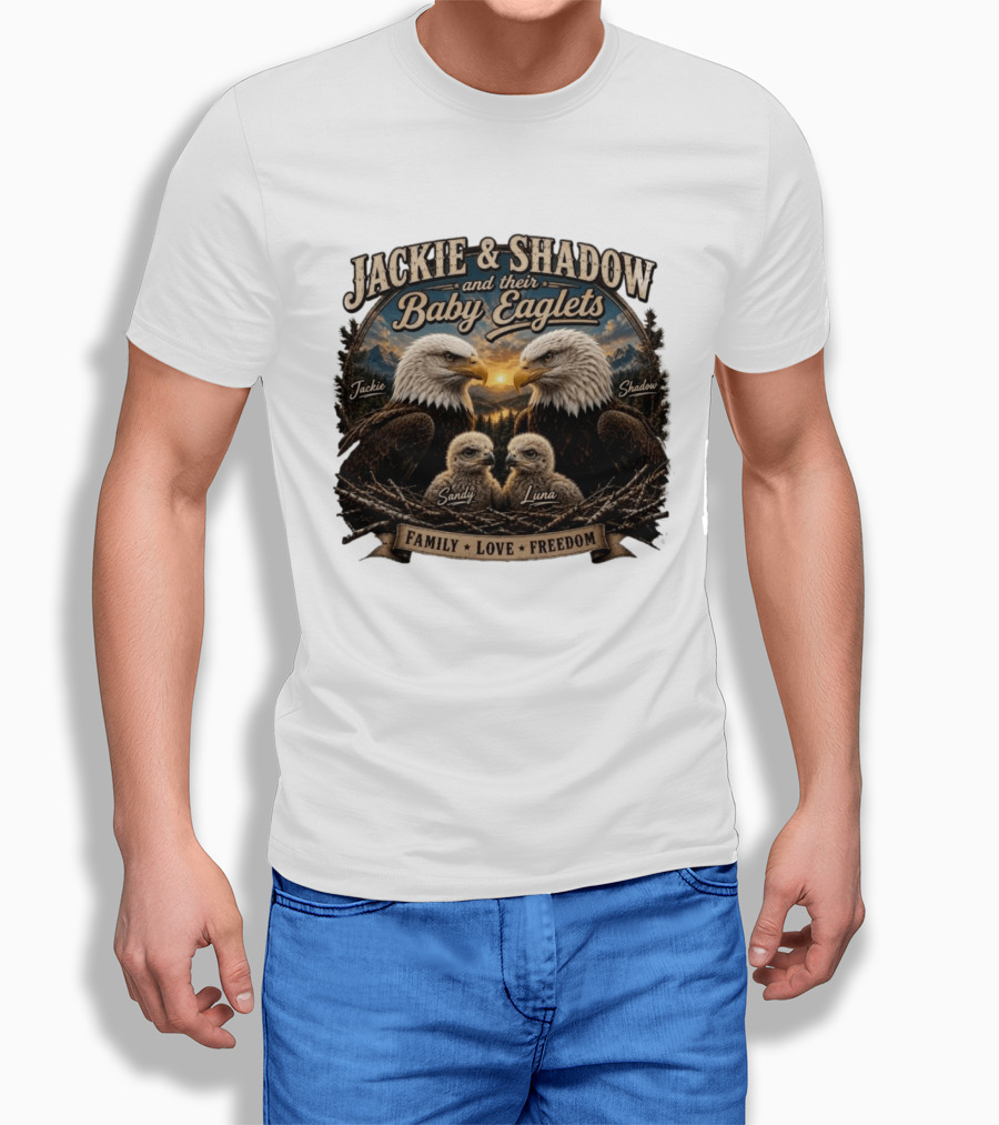 Jackie And Shadow And Their Baby Eaglets Sandy Luna Family Love Freedom Bald Eagles T-Shirt