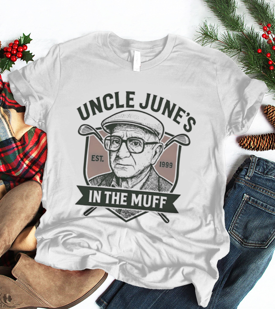 Uncle June's Golf Est 1999 In The Muff T-Shirt