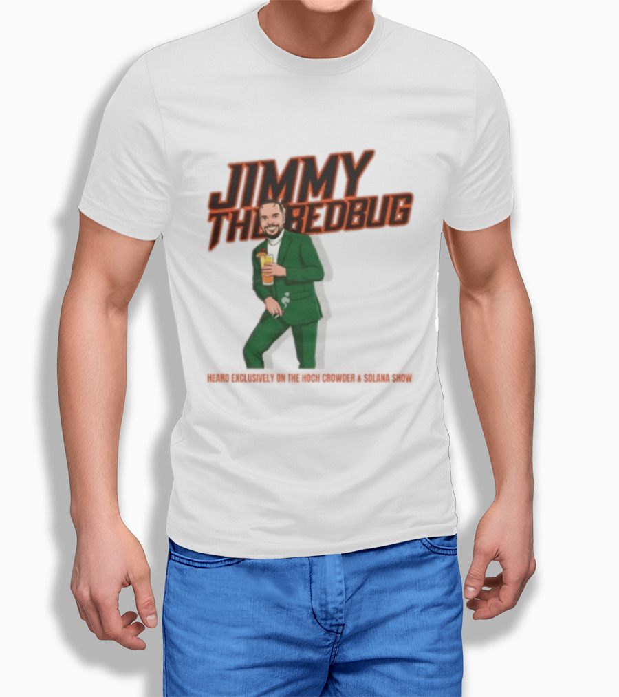 Jimmy The Bedbug Hoch Crowder Solana Show Exclusive T-Shirt