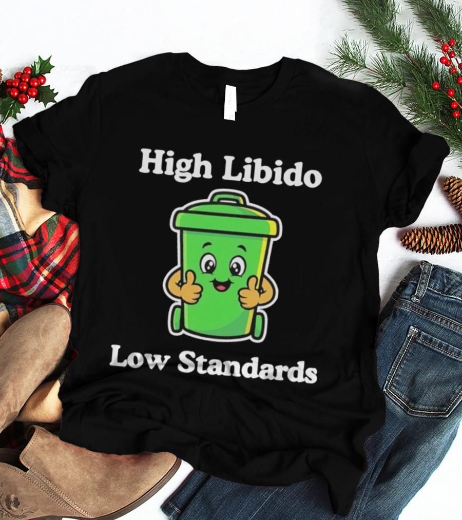 High Libido Low Standards Trash Can Cartoon T-Shirt