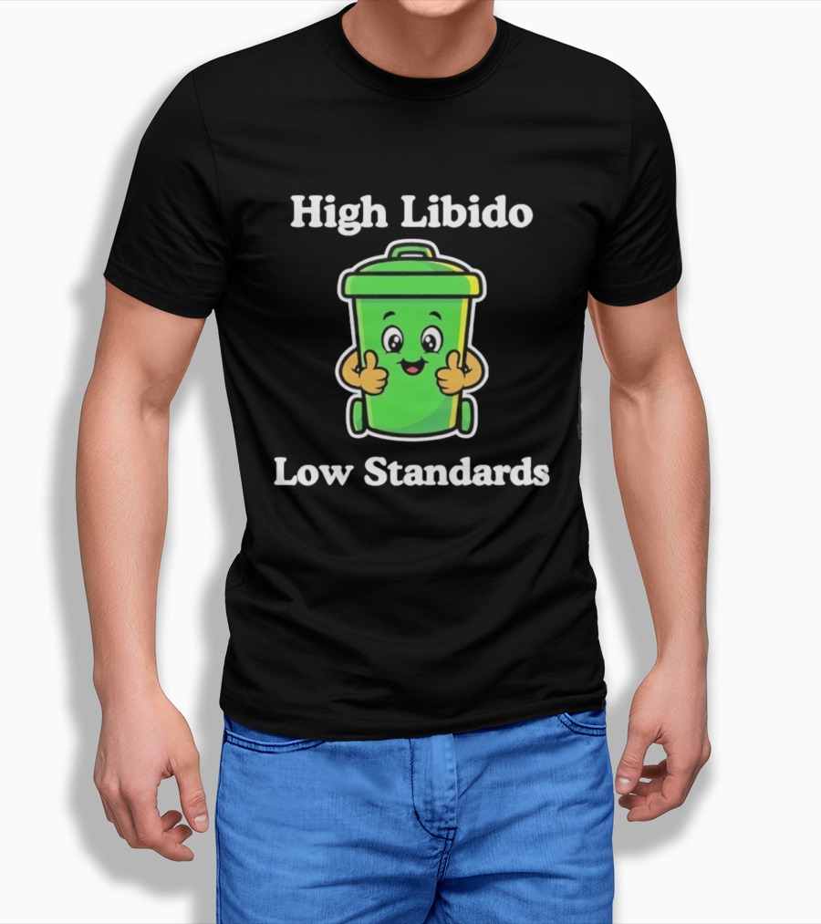 High Libido Low Standards Trash Can Cartoon T-Shirt