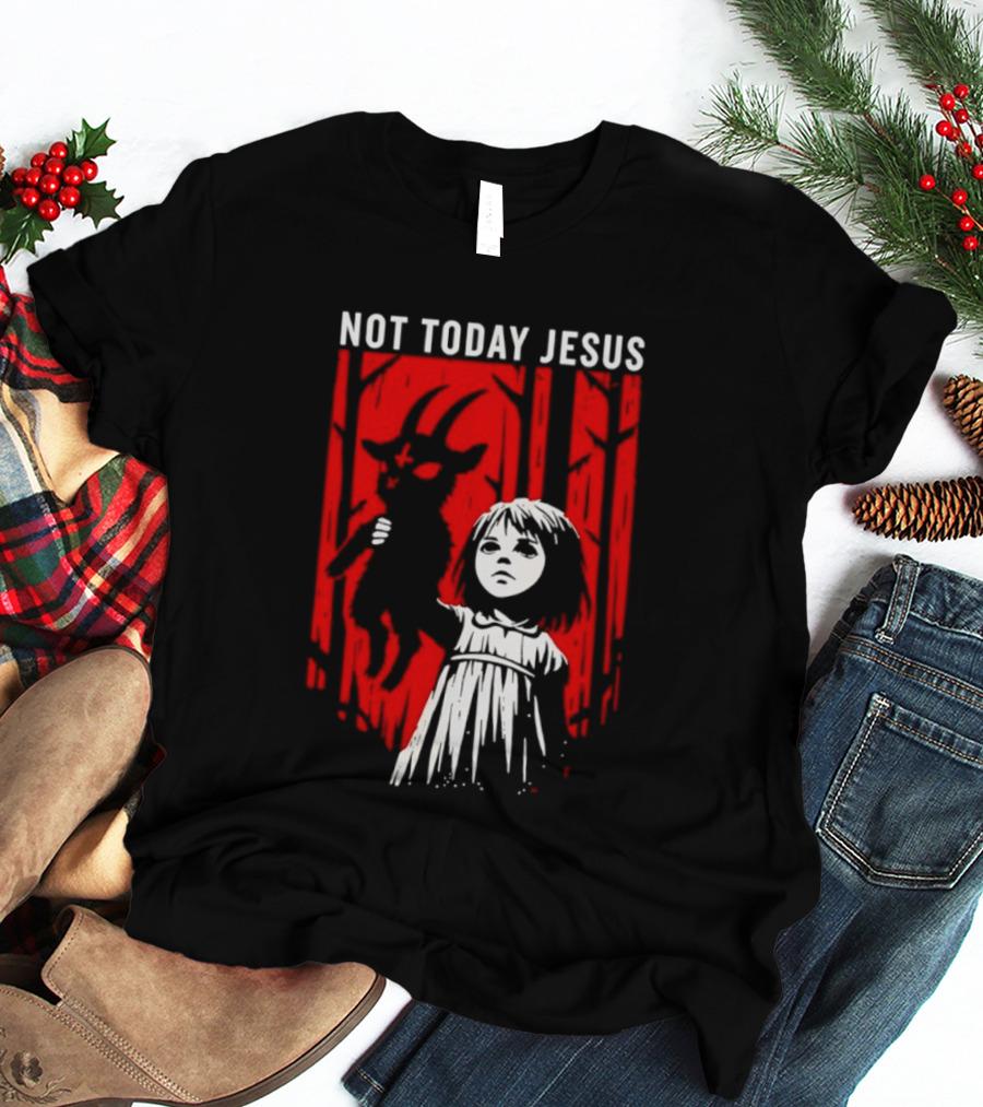 Not Today Jesus Satanic Goat Occult Gothic Girl T-Shirt