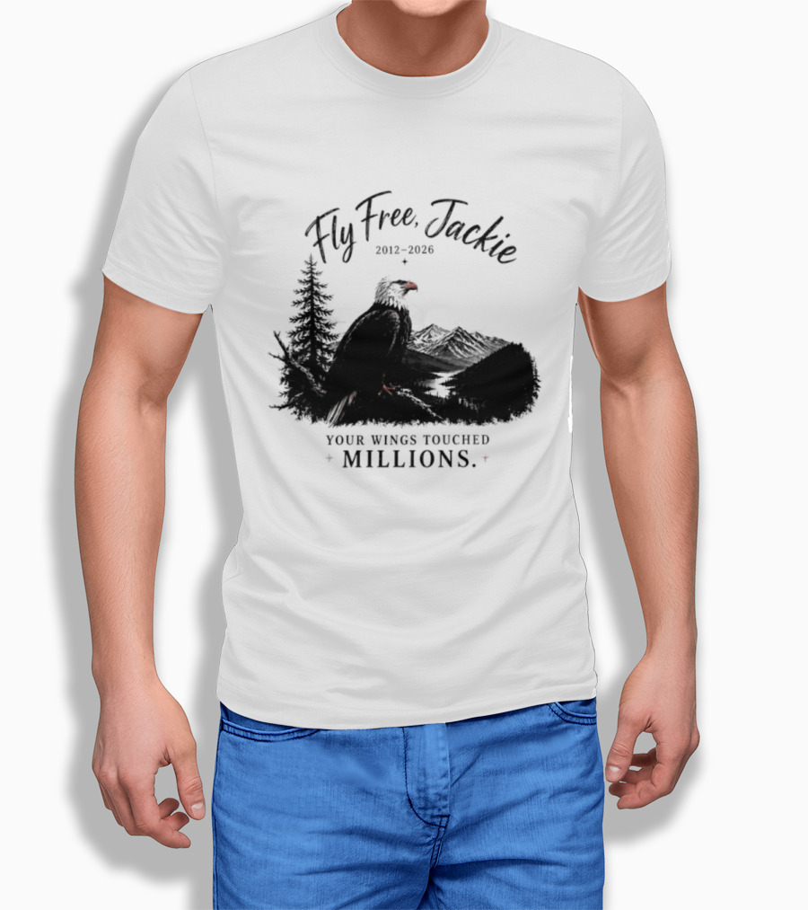 Fly Free Jackie 2012 2026 Your Wings Touched Millions Eagle Forest T-Shirt