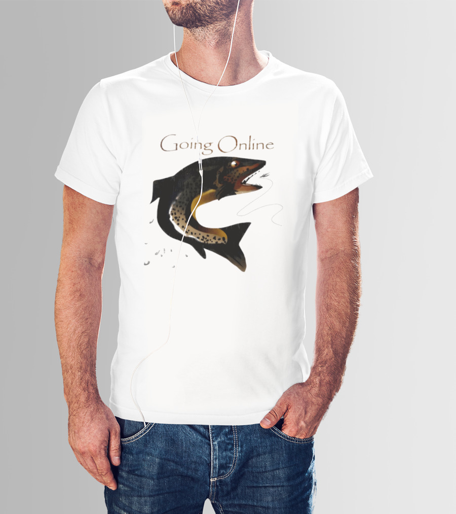 Going Online Fish Fishing Angler Humor Catch Hooked Trout T-Shirt