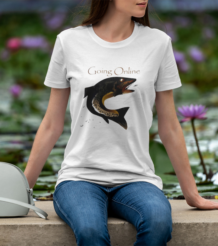 Going Online Fish Fishing Angler Humor Catch Hooked Trout T-Shirt