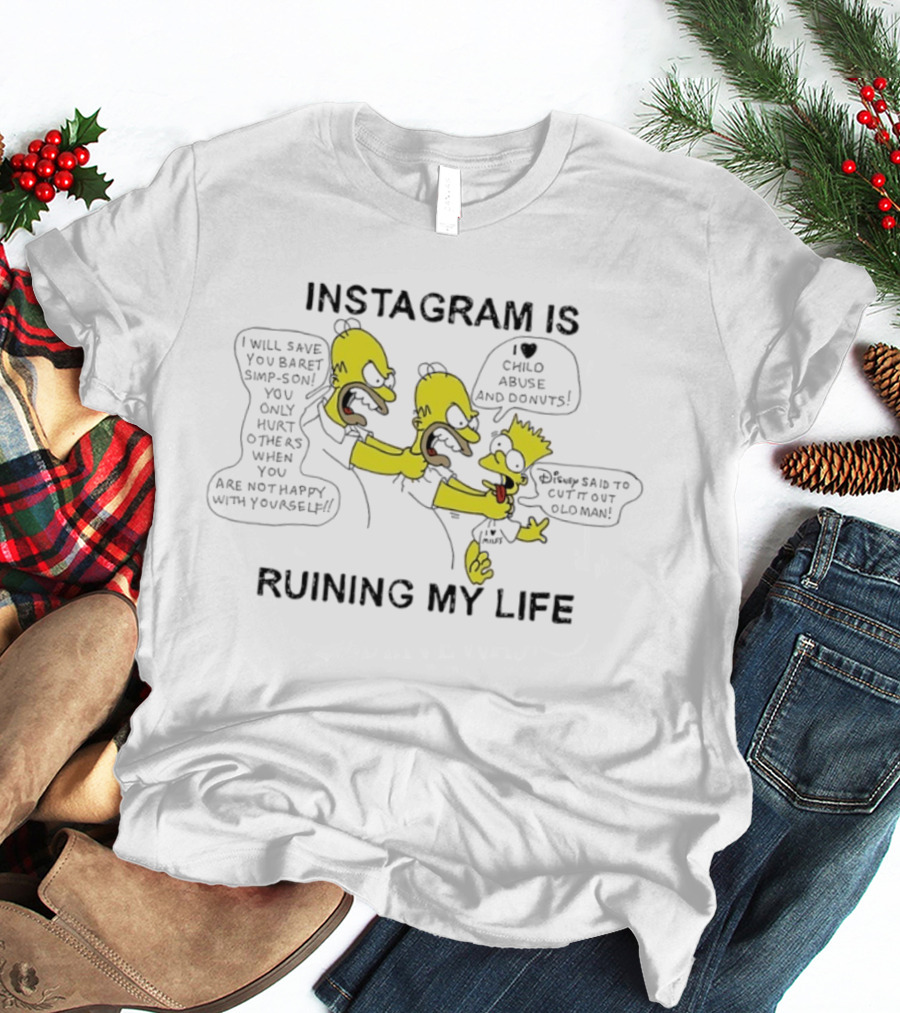 Instagram Is Ruining My Life Bart Simpson Clone Abuse Donuts T-Shirt