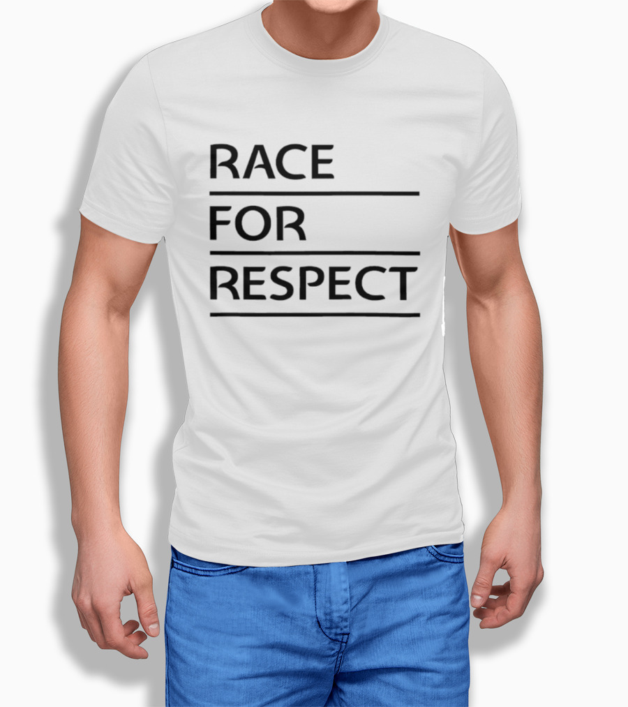 Race For Respect Social Justice Equality Movement T-Shirt