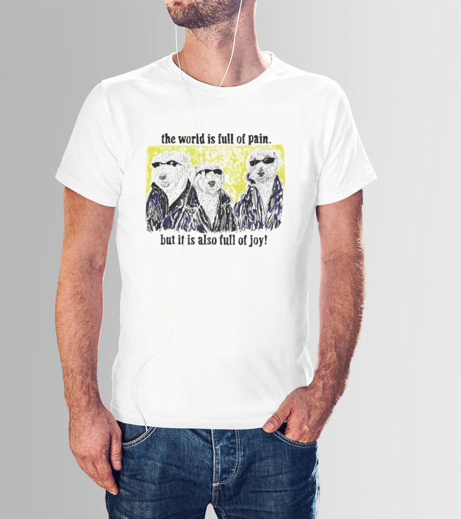 The World Is Full Of Pain But It Is Also Full Of Joy Illustrated Trio T-Shirt