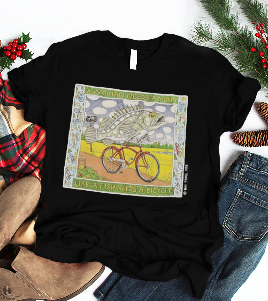 A Woman Needs A Man Like A Fish Needs A Bicycle Ray Troll 1993 T-Shirt