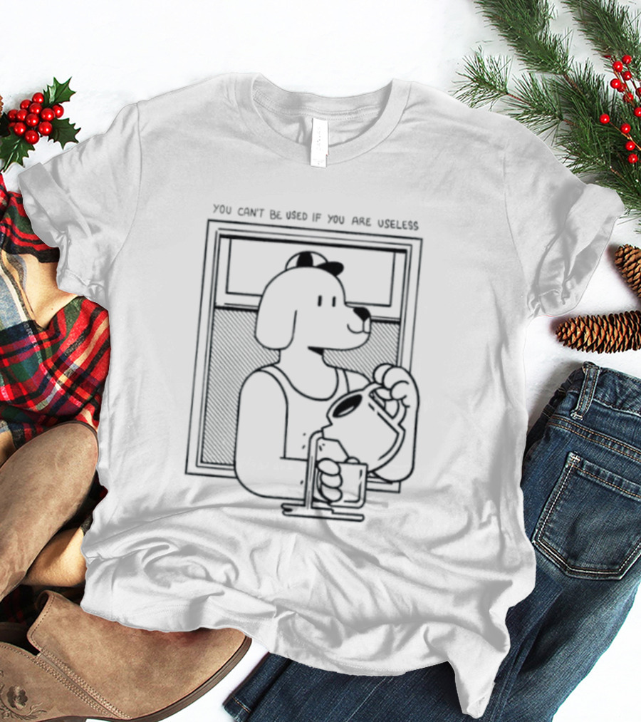 You Can't Be Used If You Are Useless Dog In Sunglasses Holding Coffee T-Shirt