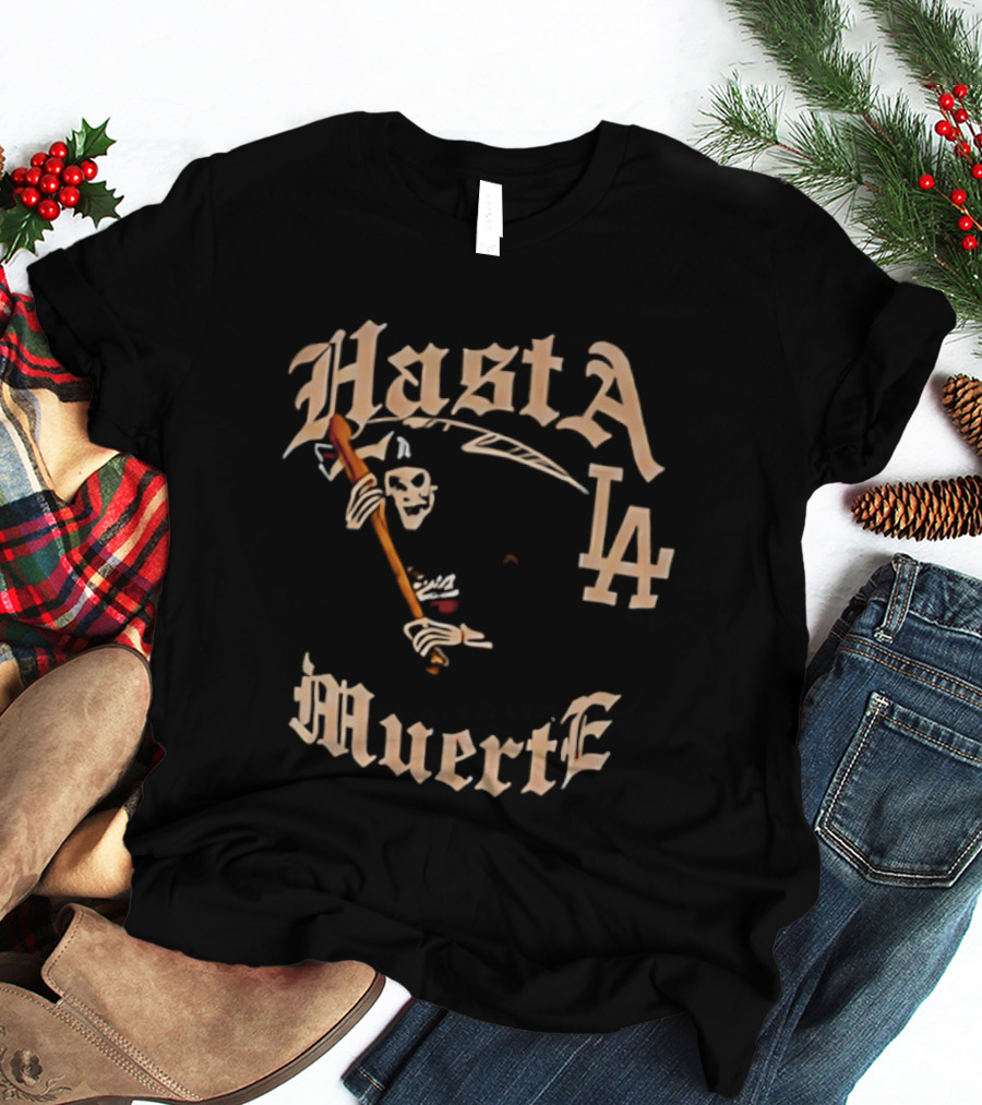 Hasta La Muerte Grim Reaper LA Dodgers T-Shirt