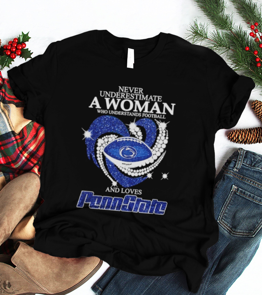 Never Underestimate A Woman Who Understands Football And Loves Penn State Heart 2026 Season T-Shirt