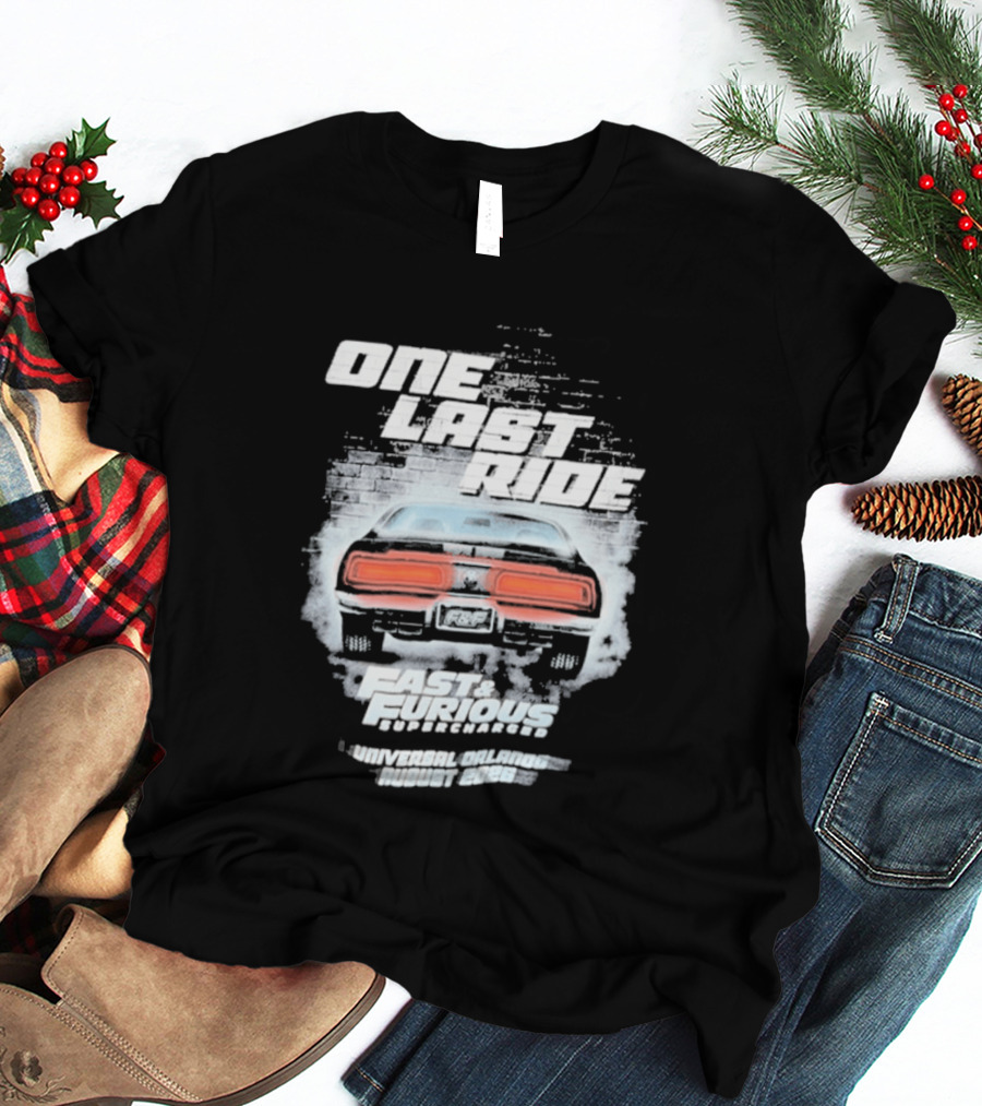 One Last Ride Fast Furious Supercharged 2026 Racing Car Backview T-Shirt