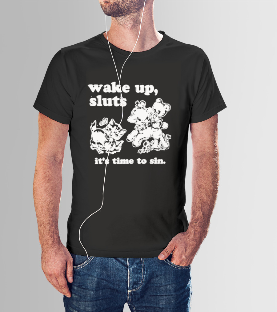 Wake Up Sluts It's Time To Sin Cats Anime T-Shirt