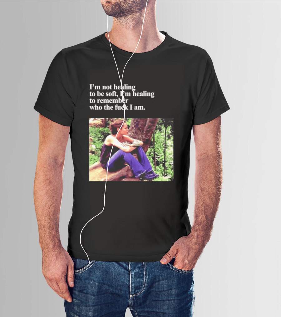 Angelina Jolie I'm Not Healing To Be Soft I'm Healing To Remember Who I Am T-Shirt