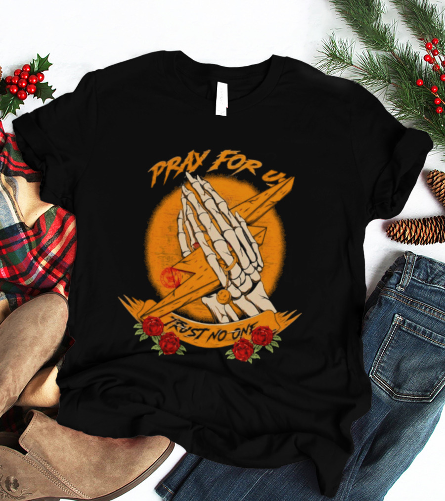Pray For Us Trust No One Skeleton Hands Lightning Bolt Rose T-Shirt