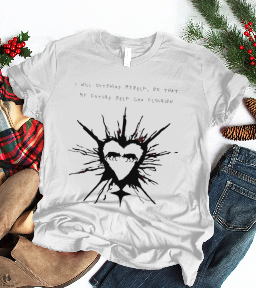 I Will Outshine Myself So That My Future Self Can Flourish Heart And Starburst T-Shirt