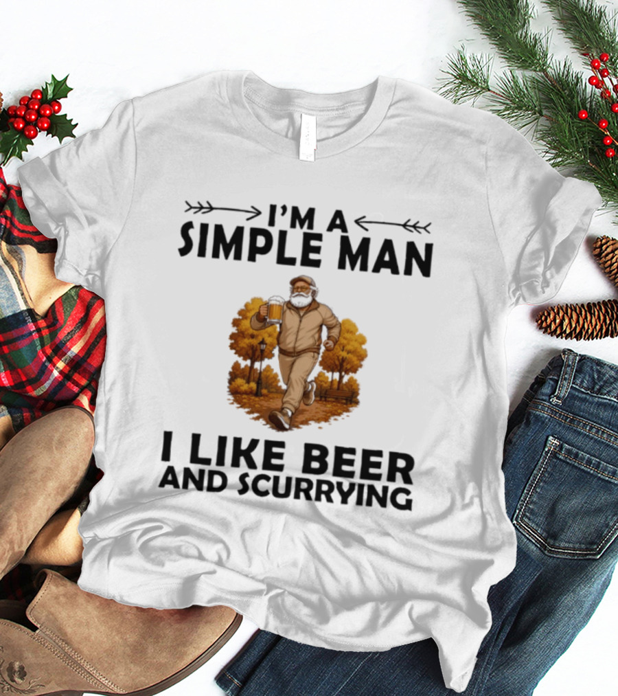 I'm A Simple Man I Like Beer And Scurrying Autumn Stroll T-Shirt