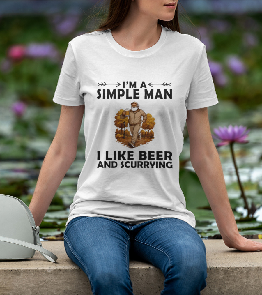 I'm A Simple Man I Like Beer And Scurrying Autumn Stroll T-Shirt