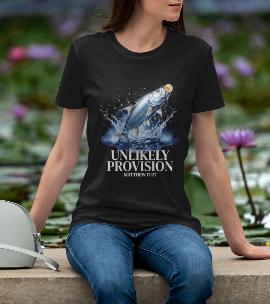 Unlikely Provision Matthew 17 27 Fish With Coin Biblical Reference T-Shirt