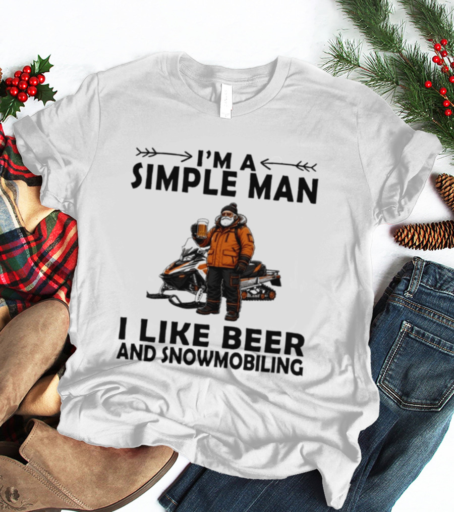 I'm A Simple Man I Like Beer And Snowmobiling T-Shirt