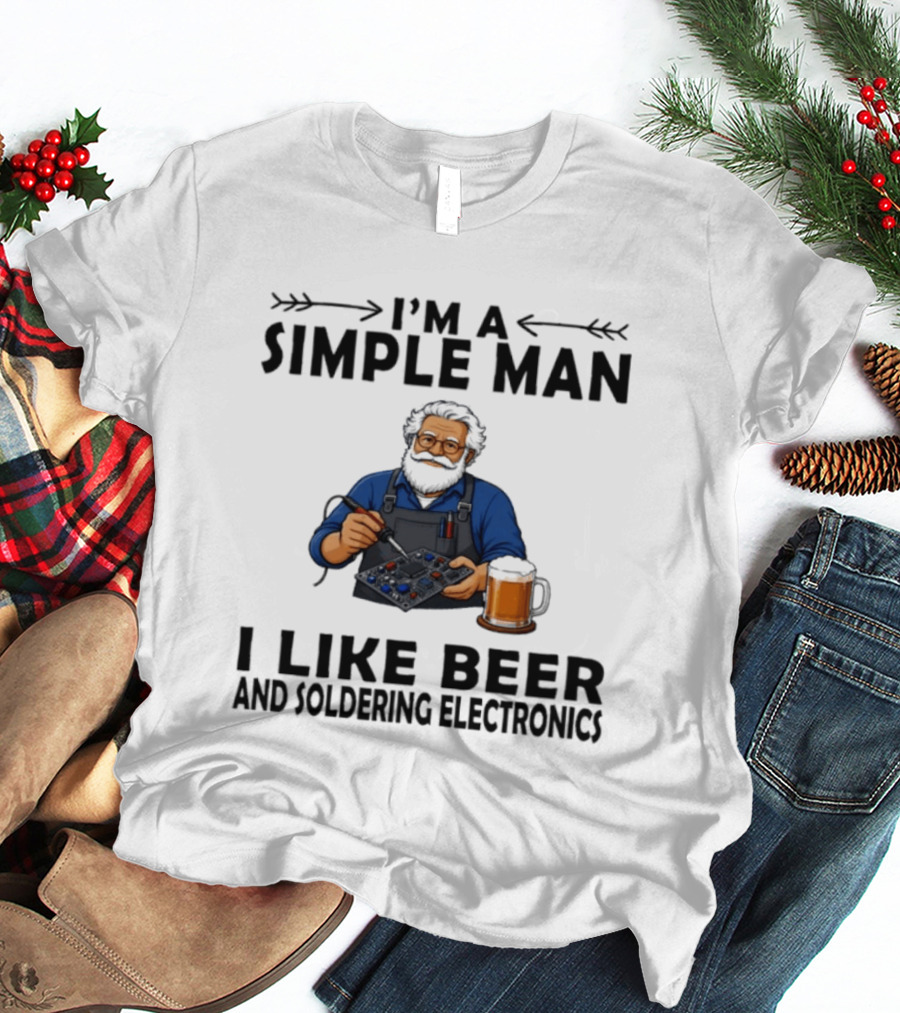 I'm A Simple Man I Like Beer And Soldering Electronics With Bearded Technician T-Shirt