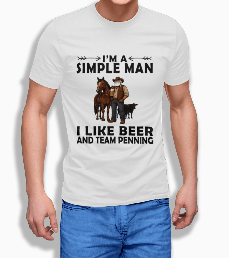 I'm A Simple Man I Like Beer And Team Penning Cowboy With Horse And Drink T-Shirt