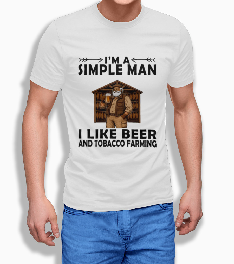 I'm A Simple Man I Like Beer And Tobacco Farming Vintage Rustic Farmer T-Shirt