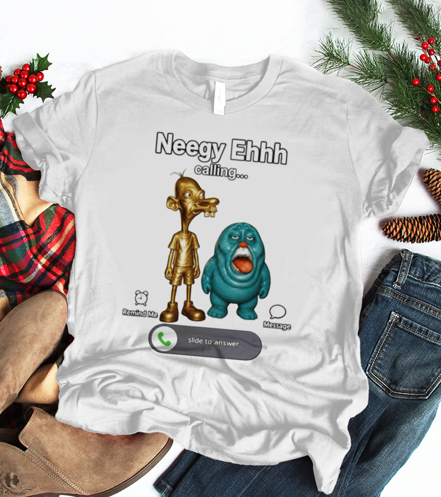 Neegy Ehhh Calling Slide To Answer With Quirky Characters T-Shirt
