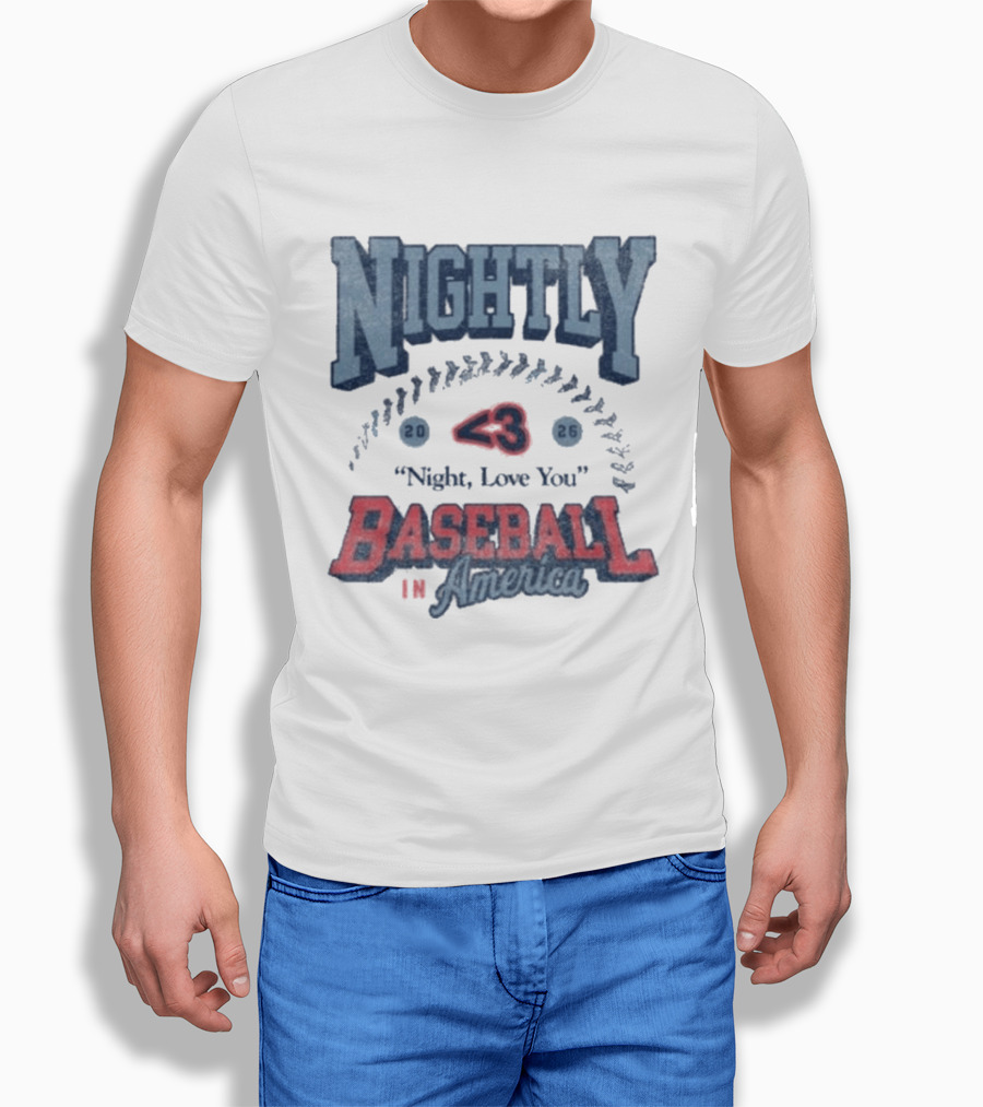 Nightly Baseball In America 2026 "<3 Night, Love You T-Shirt