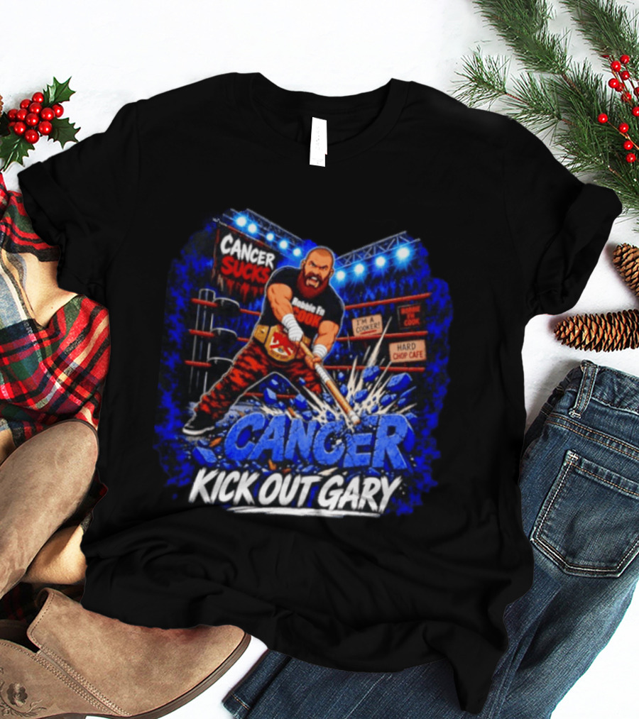 Cancer Sucks Robbie Fn Cook I'm A Cooker Hard Chop Cafe Kick Out Gary T-Shirt