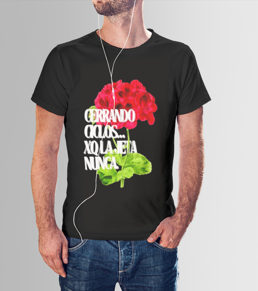 Cerrando Ciclos Xq La Jeta Nunca Red Flowers T-Shirt
