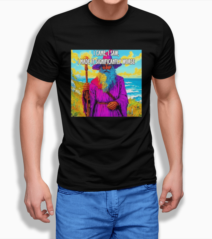 I Came I Saw I Made It Significantly Worse Wizard Robe And Staff T-Shirt