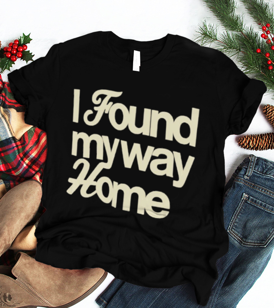 I Found My Way Home Inspirational Homecoming T-Shirt