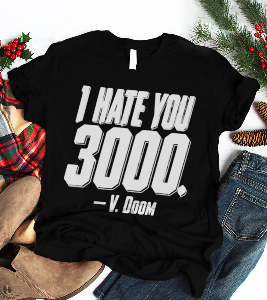 I Hate You 3000 V. Doom T-Shirt