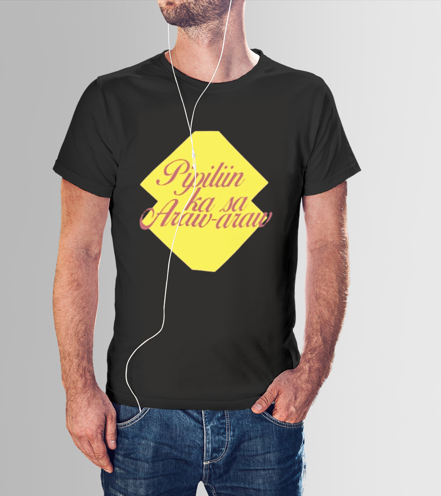 Pipiliin Ka Sa Araw Araw Ben&Ben OPM Filipino Music Merch T-Shirt