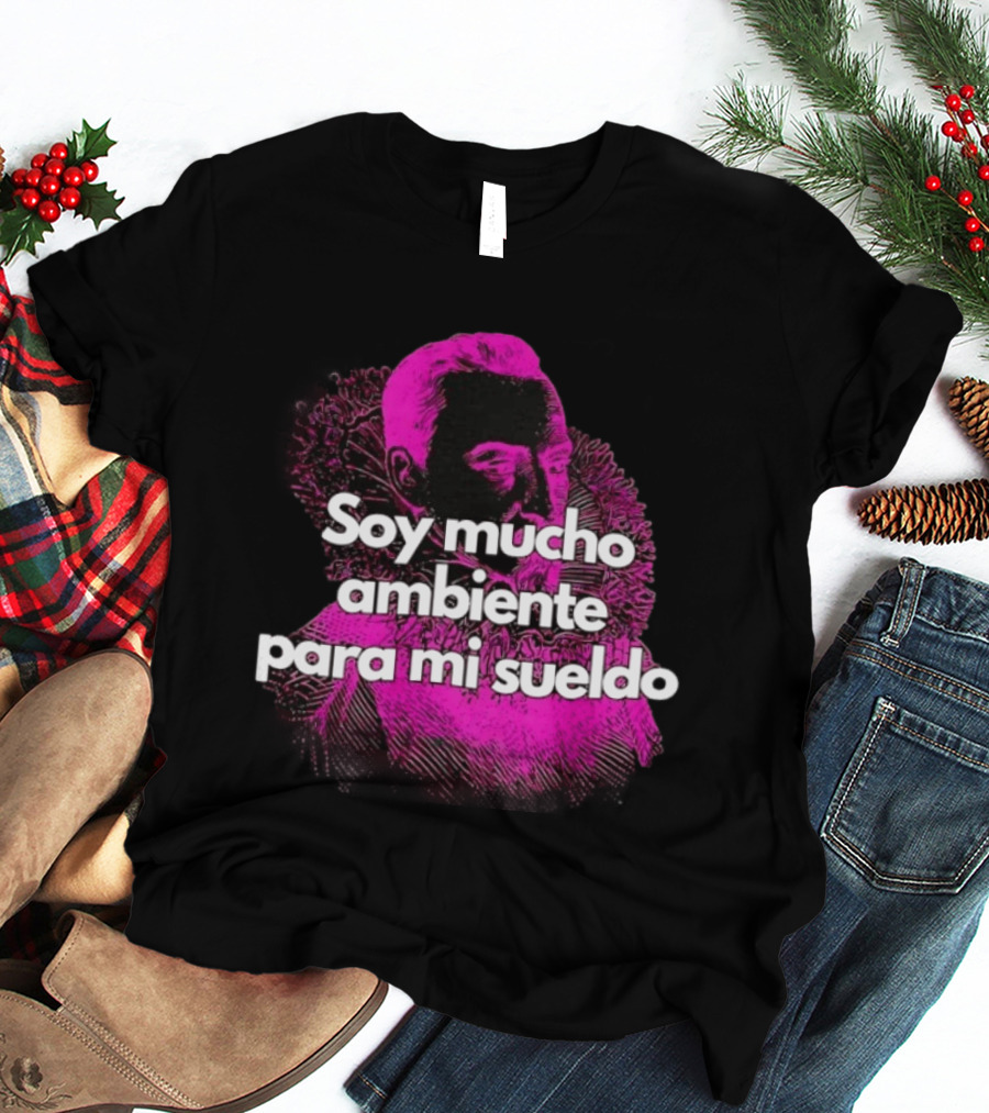 Soy Mucho Ambiente Para Mi Sueldo Retro Pop T-Shirt
