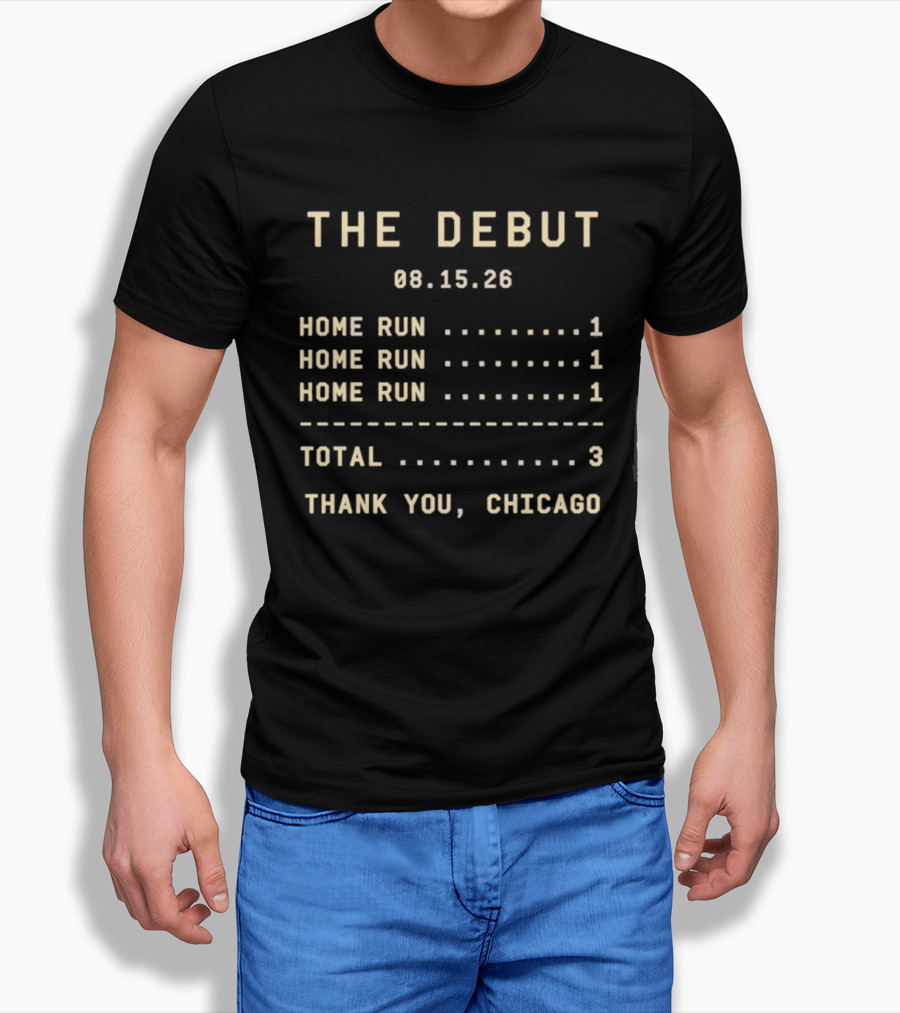 The Debut 08.15.26 Home Runs Total 3 Thank You Chicago T-Shirt