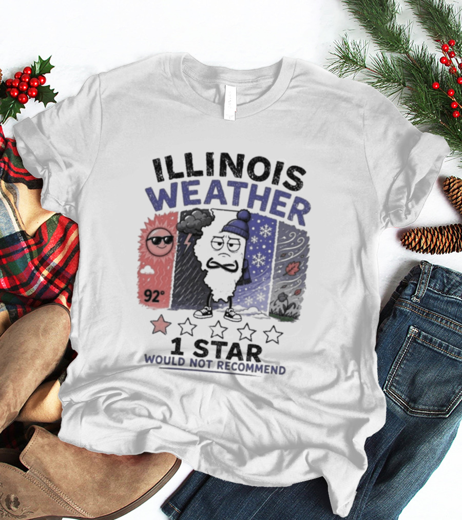 Illinois Weather 92 Degrees 1 Star Would Not Recommend T-Shirt