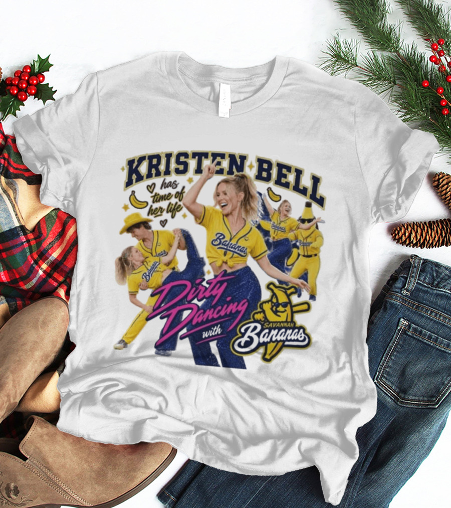 Kristen Bell Has Time Of Her Life Dirty Dancing With Savannah Bananas T-Shirt